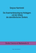 Cover: Die Anaximanderauslegung Heideggers und der Anfang des abendl&auml;ndischen Denkens - Traugott Bautz