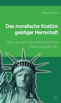 Cover: Das moralische Kost&uuml;m geistiger Herrschaft - Traugott Bautz