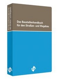 Abbildung von: Das Baustellenhandbuch für den Straßen- und Wegebau - Forum Verlag Herkert