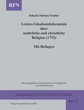 Cover: Letztes Glaubensbekenntnis &uuml;ber nat&uuml;rliche und christliche Religion (1792) Mit Beilagen - Traugott Bautz