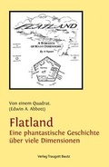 Cover: Flatland Eine phantastische Geschichte &uuml;ber viele Dimensionen - Traugott Bautz