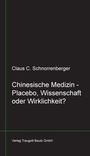 Bild: Chinesische Medizin -Placebo, Wissenschaft oder Wirklichkeit? - Traugott Bautz