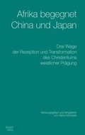 Cover: Afrika begegnet China und Japan - Traugott Bautz