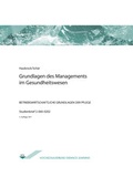 Cover: Grundlagen des Managements im Gesundheitswesen - Agentur f&uuml;r wissenschaftliche Weiterbildung und Wissenstransfer e.V. an der Technischen Hochschule Brandenburg