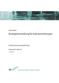 Cover: Strategieentwicklung f&uuml;r Kultureinrichtungen - Agentur f&uuml;r wissenschaftliche Weiterbildung und Wissenstransfer e.V. an der Technischen Hochschule Brandenburg