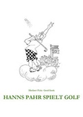Cover: Hanns Pahr spielt Golf - Westarp BookOnDemand