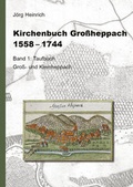 Cover: Kirchenbuch Gro&szlig;heppach 1558 - 1744 - Abschrift mit Erg&auml;nzungen - Westarp BookOnDemand