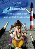 Cover: Ganesha wirft das Handtuch und schl&uuml;rft Sekt auf Sylt - Westarp BookOnDemand