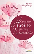 Cover: &Ouml;ffne dein Herz f&uuml;r ein Wunder - Gerth Medien