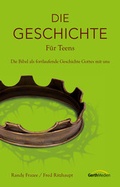 Cover: Die Geschichte. F&uuml;r Teens - Gerth Medien