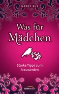 Cover: Was f&uuml;r M&auml;dchen - Gerth Medien