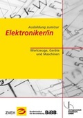 Cover: Ausbildung zum/zur Elektroniker/in / Ausbildung zum/zur Elektroniker/in - Verlagsanstalt Handwerk