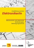 Cover: Ausbildung zum/zur Elektroniker/in / Ausbildung zum/zur Elektroniker/in - Verlagsanstalt Handwerk