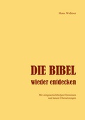 Cover: Die Bibel wieder entdecken - Westarp BookOnDemand