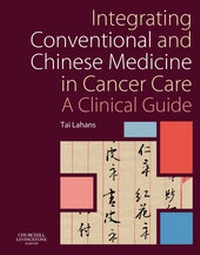 Abbildung von: Integrating Conventional and Chinese Medicine in Cancer Care - Churchill Livingstone