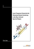 Cover: Laser Frequency Conversion by Stimulated Raman Scattering in the Near Infrared Spectral Region - Mensch & Buch