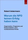 Cover: Warum die NPD keinen Erfolg haben kann - Budrich UniPress