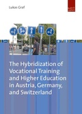 Cover: The Hybridization of Vocational Training and Higher Education in Austria, Germany, and Switzerland - Budrich UniPress