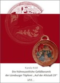 Cover: Die fr&uuml;hneuzeitliche Gef&auml;&szlig;keramik der L&uuml;neburger T&ouml;pferei "Auf der Altstadt 29" - VML Vlg Marie Leidorf