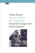 Cover: Von der Freiheit des Migranten - CEP Europ&auml;ische Verlagsanstalt