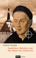 Cover: Apotheker Melchior und das R&auml;tsel der Olaikirche - CEP Europ&auml;ische Verlagsanstalt