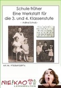 Cover: Schule fr&uuml;her - eine Werkstatt f&uuml;r die 3. und 4. Klassenstufe - Niekao Lernwelten