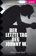 Cover: Der letzte Tag des Johnny W. - Hase und Igel Verlag