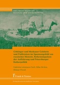 Cover: G&ouml;ttinger und Moskauer Gelehrte und Publizisten im Spannungsfeld von russischer Historie, Reformimpulsen der Aufkl&auml;rung und Petersburger Kulturpolitik - Frank & Timme