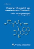 Cover: Biomarker lebensmittel- und umweltrelevanter Xenobiotika - Cuvillier Verlag