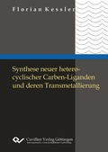 Cover: Synthese neuer heterocyclischer Carbenliganden und deren Transmetallierung - Cuvillier Verlag
