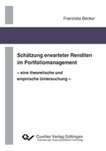 Cover: Sch&auml;tzung erwarteter Renditen im Portfoliomanagement - eine theoretische und empirische Untersuchung - - Cuvillier Verlag