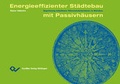 Cover: Energieeffizienter St&auml;dtebau mit Passivh&auml;usern - Cuvillier Verlag