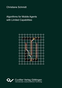 Enlarge image Cover: Algorithms for Mobile Agents with Limited Capabilities - Cuvillier Verlag
