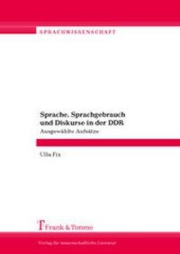 Enlarge image Cover: Sprache, Sprachgebrauch und Diskurse in der DDR - Frank & Timme