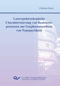 Cover: Laserspektroskopische Charakterisierung von Reaktionsprozessen zur Gasphasensynthese von Nanopartikeln - Cuvillier Verlag