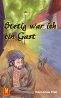 Cover: Stetig war ich ein Gast - Machtwortverlag