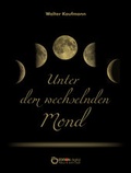 Cover: Unter dem wechselnden Mond - EDITION digital