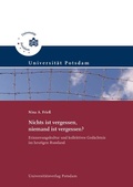 Cover: Nichts ist vergessen, niemand ist vergessen? - Universit&auml;tsverlag Potsdam