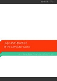 Enlarge image Cover: Logic and structure of the computer game - Universitätsverlag Potsdam