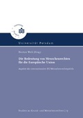Cover: Die Bedeutung von Menschenrechten f&uuml;r die Europ&auml;ische Union - Universit&auml;tsverlag Potsdam