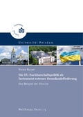 Cover: Die EU-Nachbarschaftspolitik als Instrument externer Demokratief&ouml;rderung - Universit&auml;tsverlag Potsdam