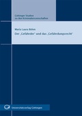 Bild: Der `Gef&auml;hrder&acute; und das `Gef&auml;hrdungsrecht&acute; : Eine rechtssoziologische Analyse am Beispiel der Urteile des Bundesverfassungsgerichts &uuml;ber die nachtr&auml;gliche Sicherungsverwahrung und die akustische Wohnraum&uuml;berwachung - Universit&auml;tsverlag G&ouml;ttingen