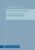 Cover: Europ&auml;isches Zivilprozessrecht : Einfluss auf Deutschland und Ungarn - Universit&auml;tsverlag G&ouml;ttingen