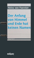 Cover: Der Anfang von Himmel und Erde hat keinen Namen - Kulturverlag Kadmos Berlin
