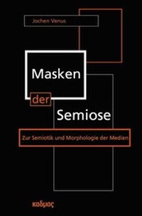 Enlarge image Cover: Masken der Semiose - Kulturverlag Kadmos Berlin