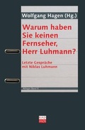 Cover: Warum haben Sie keinen Fernseher, Herr Luhmann? - Kulturverlag Kadmos Berlin