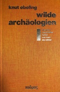 Cover: Wilde Arch&auml;ologien 1 - Kulturverlag Kadmos Berlin