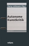 Cover: Autonome Kunstkritik - Kulturverlag Kadmos Berlin