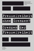 Cover: Pressefreiheit ohne Grenzen? Grenzen der Pressefreiheit - Herbert von Halem Verlag