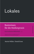 Cover: Lokales. Basiswissen f&uuml;r die Medienpraxis - Herbert von Halem Verlag